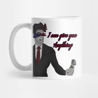 I can give you anything Mug